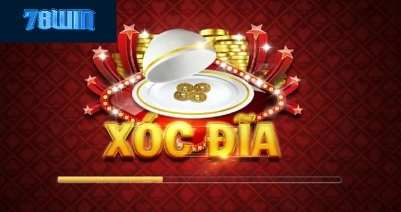 Xóc Đĩa – Cá Cược Truyền Thống Tại 78win 2025